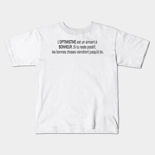 L'optimisme est un aimant à bonheur Kids T-Shirt